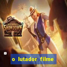 o lutador filme completo dublado mega filmes